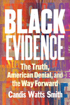 Paperback Black Evidence: The Truth, American Denial, and the Way Forward Book