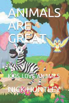 Paperback Animals Are Great: Kids Love Animals Book