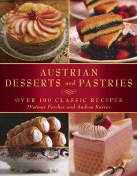 Paperback Austrian Desserts and Pastries: Over 100 Classic Recipes Book