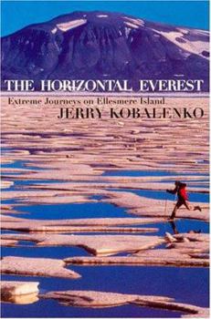 Hardcover The Horizontal Everest: Extreme Journeys on Ellesmere Island Book