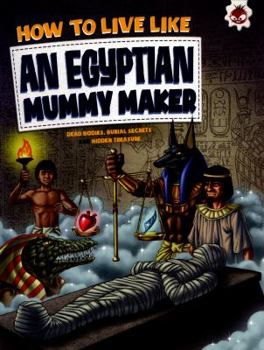 Paperback How to Live Like an Egyptian Mummy Maker Book