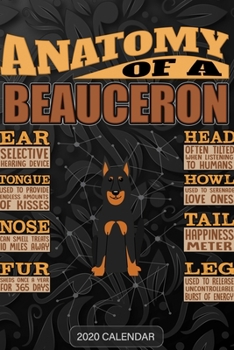 Paperback Anatomy Of A Beauceron: Beauceron 2020 Calendar - Customized Gift For Beauceron Dog Owner Book