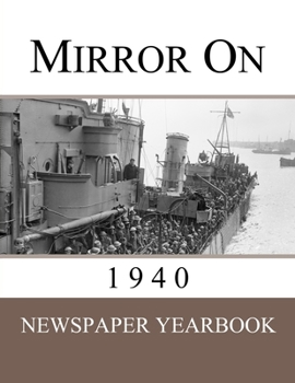 Paperback Mirror On 1940: Newspaper Yearbook containing 120 front pages from 1940 - Unique birthday gift / present idea. Book