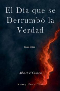 El Día que se Derrumbó la Verdad: Alba en el Cadalso