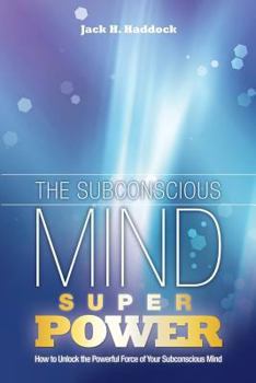 Paperback Subconscious Mind Power: How to Unlock the Powerful Force of Your Subconscious Mind (Manifestation Power) Book