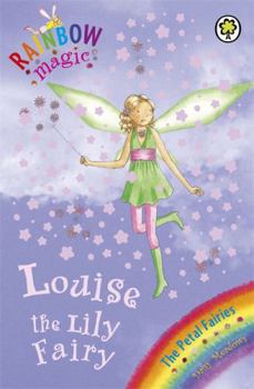 Petal Fairies #3: Louise the Lily Fairy: A Rainbow Magic Book - Book #3 of the Petal Fairies