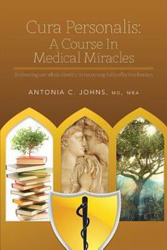 Paperback Cura Personalis: A Course in Medical Miracles: Embracing Our Whole Identity in Becoming Fully Effective Healers Book