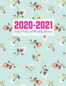 2020-2021 Daily Weekly and Monthly Planner: Handy Two Year Jan 1, 2020 - Dec 31, 2021 Calendar Organizer and Appointment Schedule Agenda Journal for ... - 24 Months Planner - Creative AG 0038