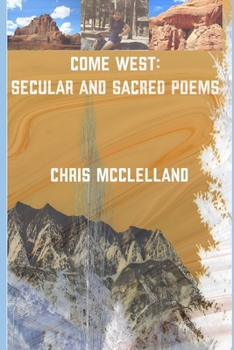 Paperback Come West: Secular and Sacred Poems Book