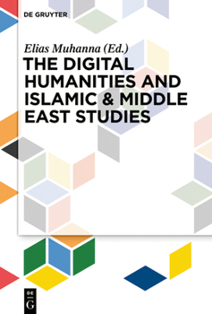 Hardcover The Digital Humanities and Islamic & Middle East Studies Book