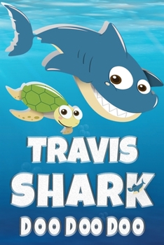 Paperback Travis Shark Doo Doo Doo: Travis Name Notebook Journal For Drawing Taking Notes and Writing, Personal Named Firstname Or Surname For Someone Cal Book