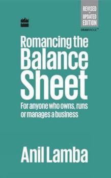 Hardcover Romancing the Balance Sheet: For Anyone Who Owns, Runs or Manages a Business Book