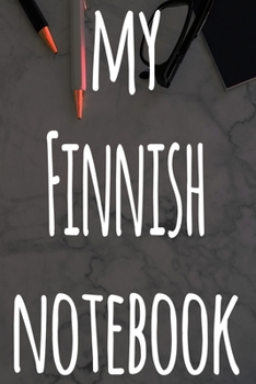 My Finnish Notebook: The perfect gift for anyone learning a new language - 6x9 119 page lined journal!