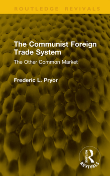 Hardcover The Communist Foreign Trade System: The Other Common Market Book