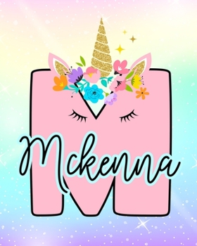 Paperback Mckenna: Girls Unicorn Journal to Write In - Personalized Journal Book