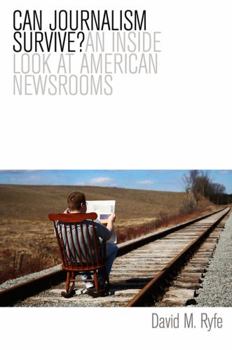 Paperback Can Journalism Survive?: An Inside Look at American Newsrooms Book