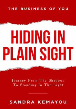 Paperback The Business Of You: Hiding In Plain Sight Book