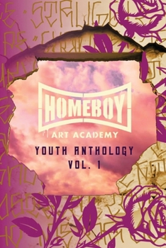 Paperback Homeboy Art Academy: Youth Anthology, Vol. 1 Book
