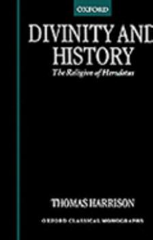 Hardcover Divinity and History: The Religion of Herodotus Book