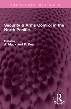 Paperback Security & Arms Control in the North Pacific Book