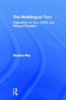 Hardcover The Multilingual Turn: Implications for SLA, TESOL, and Bilingual Education Book