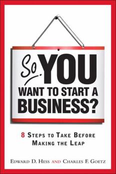 Paperback So, You Want to Start a Business?: 8 Steps to Take Before Making the Leap Book