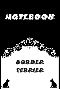 Border Terrier Notebook : Black and White notebook , Decorative Journal for Border Terrier Lover: Notebook /Journal Gift,Black and White,100 pages, 6x9, Soft cover, Mate Finish
