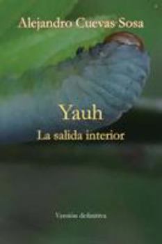 Paperback Yauh: La salida interior [Spanish] Book