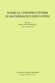 Radical Constructivism in Mathematics Education (Mathematics Education Library)