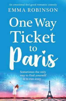 Paperback One Way Ticket to Paris: An emotional, feel-good romantic comedy Book