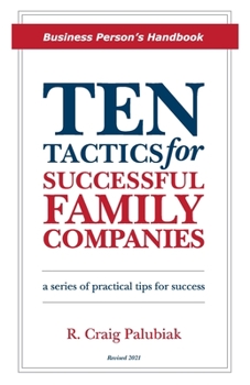 Paperback Ten Tactics for Successful Family Companies (Revised 2021): The Business Person's Handbook Book