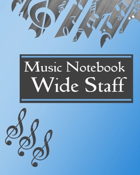 Paperback Music Notebook Wide Staff: Staff Paper Notebook - Wide Staff Blank Manuscript Paper - Music Writing Notebook For Kids - 6 Large Staves Per Page - Book