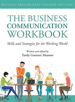Hardcover The Business Communication Workbook: Skills and Strategies for the Working World Book