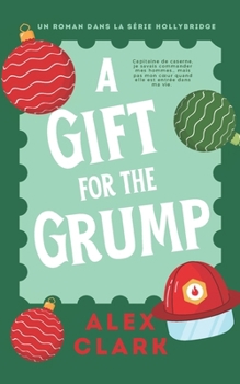 Paperback A gift for the grump: romance lesbienne de Noël [French] Book