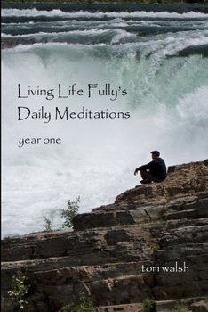 Paperback Living Life Fully's Daily Meditations Book