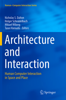 Paperback Architecture and Interaction: Human Computer Interaction in Space and Place Book