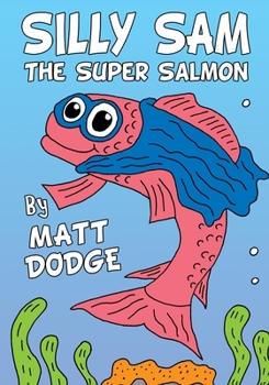 Paperback Silly Sam The Super Salmon Book