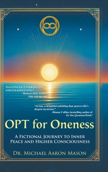 OPT For Oneness - A Fictional Journey To Inner Peace and Higher Consciousness