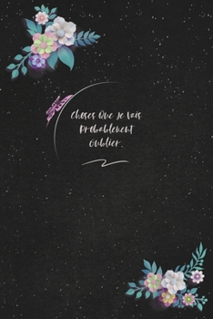 Choses Que Je Vais Probablement Oublier.: c'est un cadeau pour la personne qui vous venez de pensé, envyé le, il/elle adorera