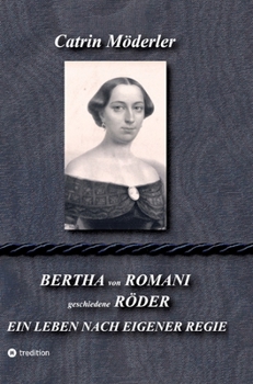 Hardcover Bertha Von Romani Röder: Ein Leben Nach Eigener Regie [German] Book