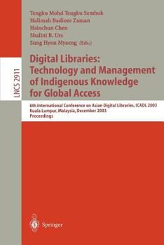 Digital Libraries: Technology and Management of Indigenous Knowledge for Global Access: 6th International Conference on Asian Digital Libraries, ICADL ... (Lecture Notes in Computer Science)