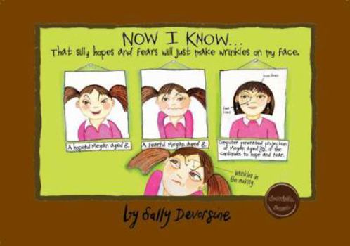Paperback Now I Know...That silly hopes and fears will just makes wrinkles on my face. Book
