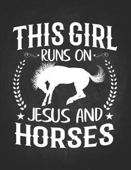 Paperback Horse Riding Girl Gifts: This Girl Runs On Jesus And Horses Neight Neight Wide Rule College Notebook 8.5x11 Awesome gift for horseback riding g Book