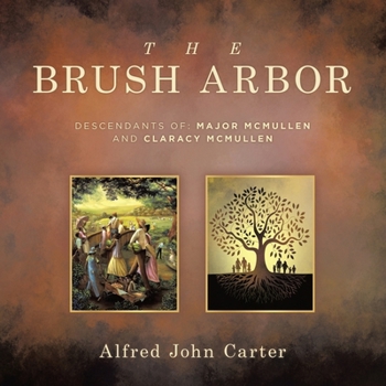 The Brush Arbor: Descendants Of: Major McMullen and Claracy McMullen