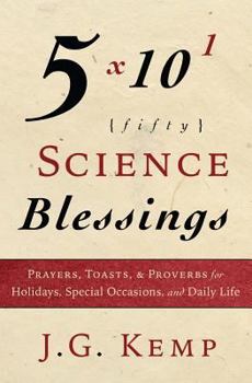 Paperback 50 Science Blessings: Prayers, Toasts, & Proverbs for Holidays, Special Occasions, and Daily Life Book