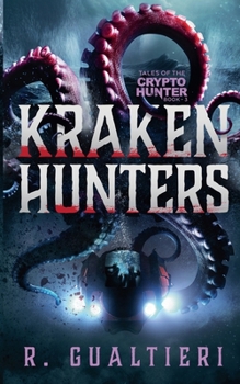 Kraken Hunters (Tales of the Crypto-Hunter)
