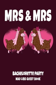 MRS & MRS Bachelorette Party Mad Libs Guest Book: Gay Women Bridal Shower Party Book - Funny Llama Brides Design