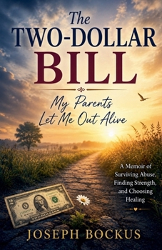 Paperback The Two-Dollar Bill: My Parents Let Me Out Alive Book