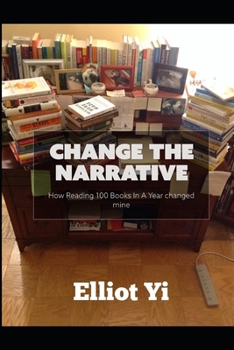 Paperback Change the Narrative: How Reading 100 Books in a Year Changed Mine Book