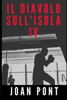 IL DIAVOLO SULL'ISOLA IV: ULTIMO ASSALTO (Italian Edition)